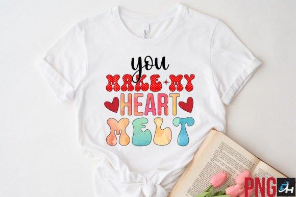 You Make My Heart Melt Sublimation for Crafts